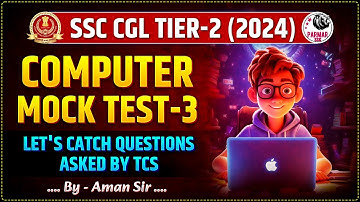 COMPUTER FOR SSC CGL MAINS 2024 | MOCK TEST -3 | PARMAR SSC