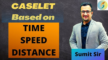 Caselet on Time Speed Distance | TSD | Mains Level |  Maths by Sumit Sir