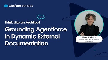 Think Like an Architect: Grounding Agentforce in External Documentation
