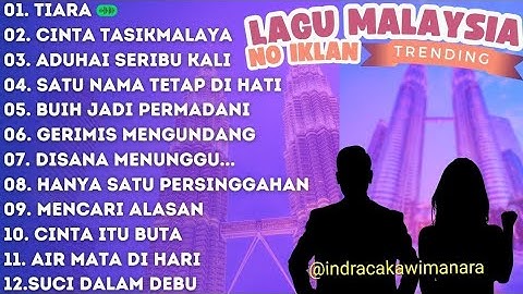 LAGU MALAYSIA PENGANTAR TIDUR - LAGU MALAYSIA TERPOPULER 2025 | NO IKLAN