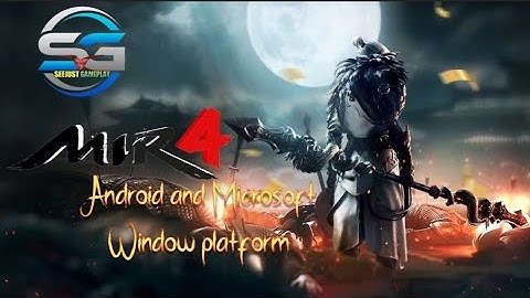 MIR 4 TRAILER | SEEJUST GAMEPLAY