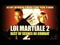 LOI MARTIALE 2 - Best of scènes de combat - VF