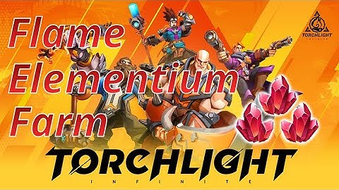 Flame Elementium farming strategy in Torchlight: Infinite
