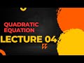 Quadratic Equation Lecture  04 #iitjeepreparations