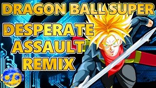 DRAGON BALL SUPER – Desperate Assault [Styzmask Remix]