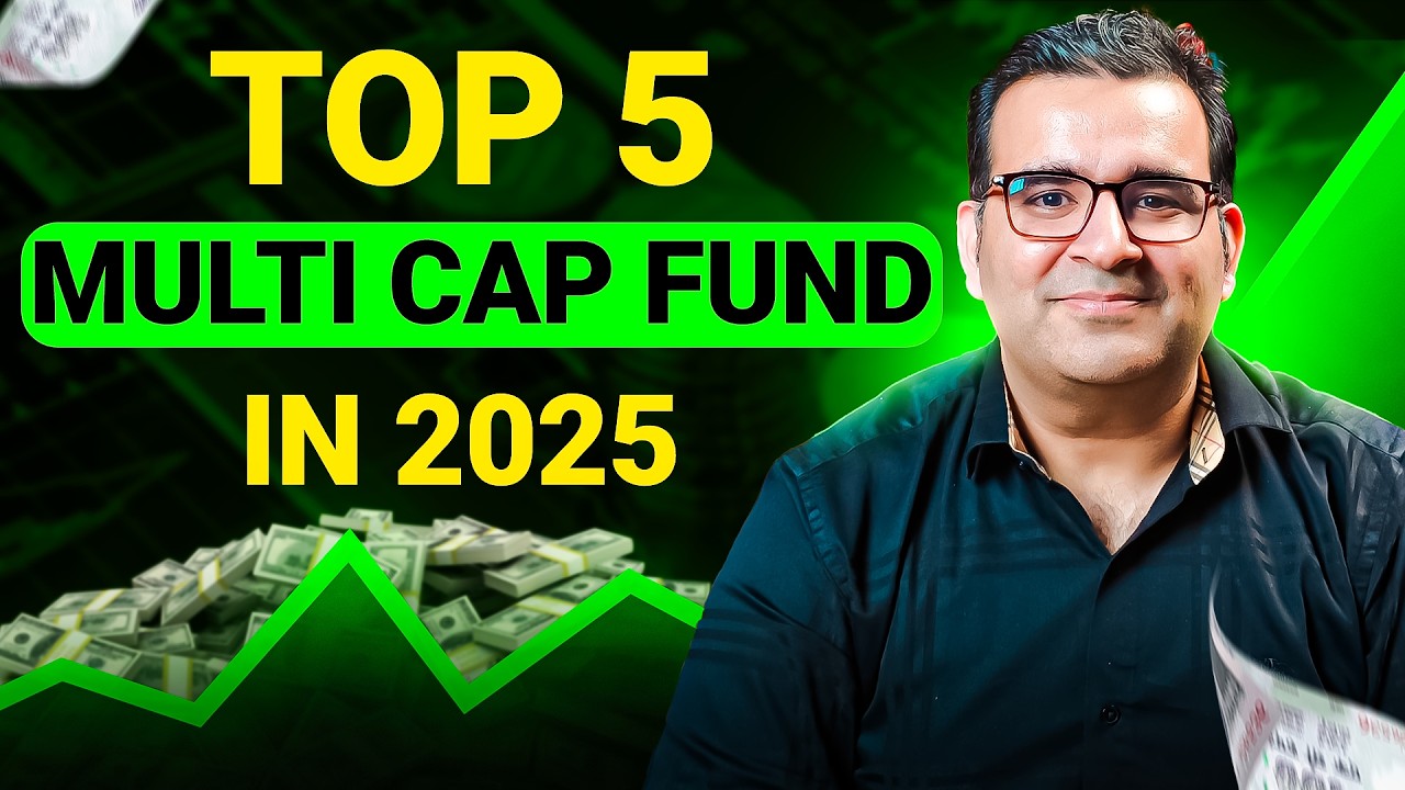 Top 5 Multicap Funds for 2025 | Best Multi Cap Funds | Sanjay Kathuria