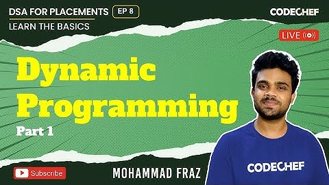 Dynamic Programming Part 1| DSA For Placements | Basics To Ace It | Ep 8 | Mohammad Fraz | CodeChef