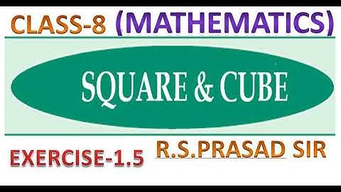 Class 8 MATHS Square and Cube Exercise 1.5