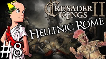 Crusader Kings 2 | Hellenic Roman Restoration Live | Part 8 | War King the Holy Philosopher Saint