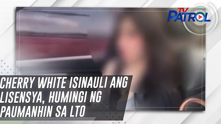 Cherry White isinauli ang lisensya, humingi ng paumanhin sa LTO | TV Patrol