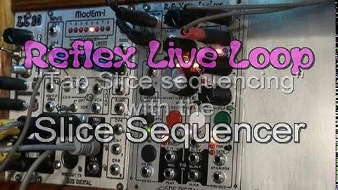 Reflex LiveLoop Slice Groove Sequencer