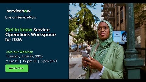 Get to know Service Operations Workspace for ITSM