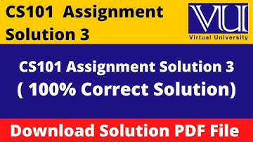 CS101 Assignment 3 Solution Fall 2022 | Download in PDF