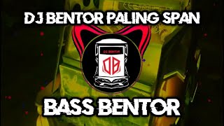 Dj Full Bass Paling Span!!! Full Melodi - Remix By Dj Bentor New!!! 2K22