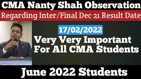 CMA Nanty Shah Observation Regarding Inter/Final Dec 21 Result Date For June 2022 Students | Kci