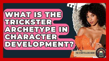 What Is The Trickster Archetype In Character Development? - The Storytellers Room