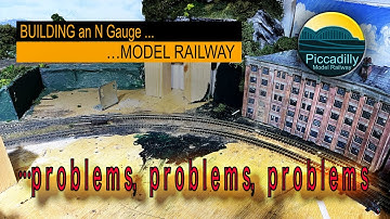 BUILDING AN N GAUGE MODEL RAILWAY –  PROBLEMS, PROBLEMS, PROBLEMS WITH TRACK.