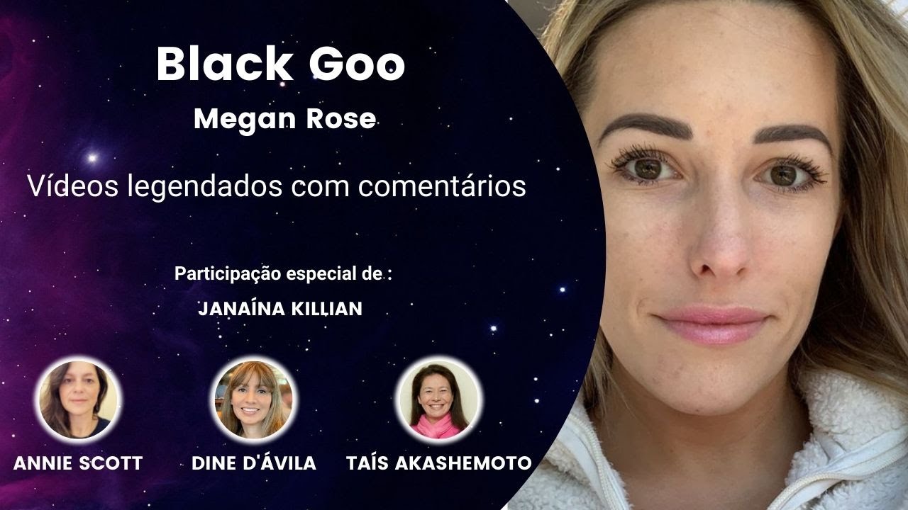 Gosma Preta ou Black Goo com Megan Rose