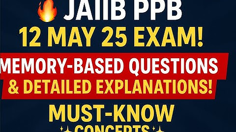 🔥 JAIIB PPB 10 MAY 25 EXAM: MEMORY-BASED QUESTIONS & DETAILED EXPLANATIONS! 🔥✨ ✨ Must-Know Concepts