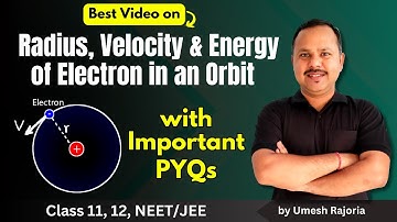 3. Radius Velocity & Energy of Electron in an Orbit | Bohr Atomic Models | Atom | 12th Physics #neet