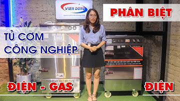PHÂN BIỆT Tủ nấu cơm bằng điện và Tủ nấu cơm công nghiệp điện gas | Cơ khí Viễn Đông