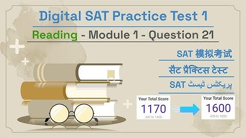 Digital SAT Practice Test 1 - Reading Module 1 - Question 21