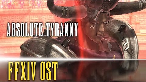 The Tyrant Theme "Absolute Tyranny" - FFXIV OST