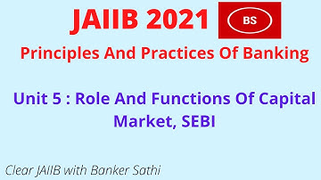 Role and Functions of capital Market, SEBI JAIIB | Principles And Practices Of Banking UNIT 5
