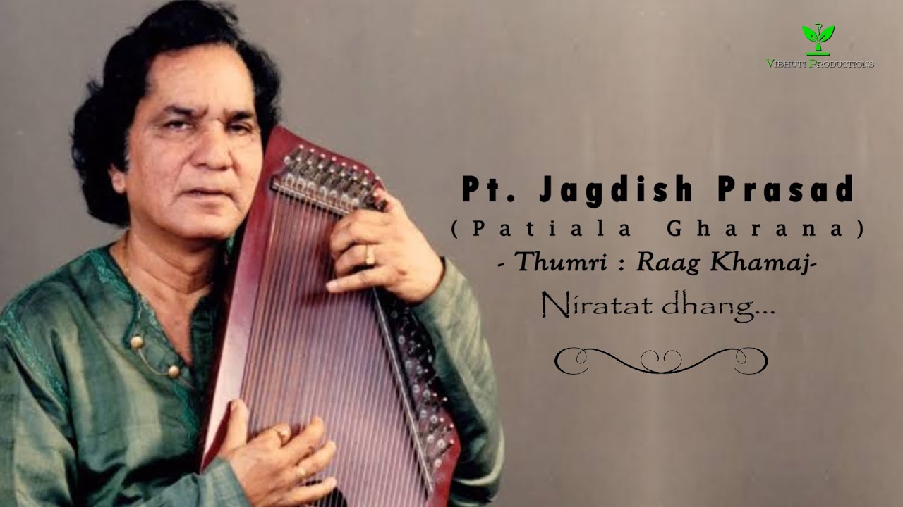 Pt. Jagdish Prasad : Thumri - Niratat dhang...