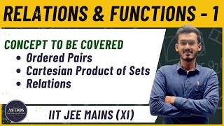 RELATIONS & FUNCTIONS 1.1 || RELATIONS || JEE MAINS || XI ||