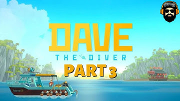 DAVE THE DIVER Gameplay - Part 3 (no commentary)