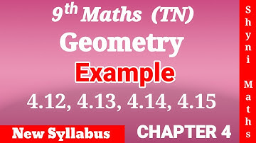 9th maths new syllabus TN samacheer chapter 4 | Geometry | Example 4.12,4.13,4.14,4.15 | Shyni Maths