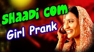 Shaadi Com Girl Prank | Funny