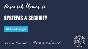 Systems and Security Research at IIT Gandhinagar