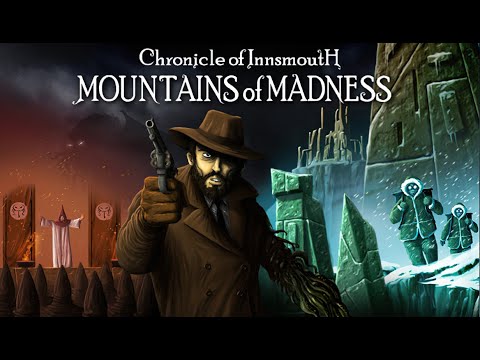 Chronicle of Innsmouth: Mountains of Madness. Часть 1. Жанр: Adventure. 2021.