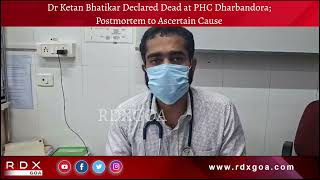 Dr Ketan Bhatikar Declared Dead at PHC Dharbandora; Postmortem to Ascertain Cause