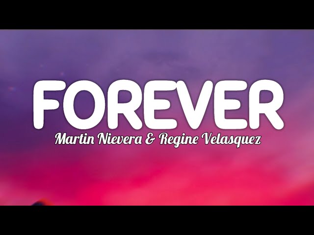 Martin Nievera, Regine Velasquez – Forever (Lyrics) class=