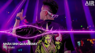 Nhân Sinh Quán Remix - Đông Thuỷ Ngoạn Tây Núi Cao Ta Hiểu Thấu Hot Tiktok Nhạc Remix Tiktok 2024
