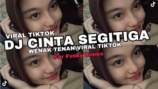 DJ CINTA SEGITIGA ( Tapi Sayang Kehadiran Kekasih Lamamu ) VIRAL TIKTOK YANG KALIAN CARI - CARI )