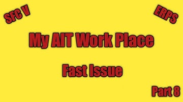 AIT My Work Place (Fast Issue) Part 8