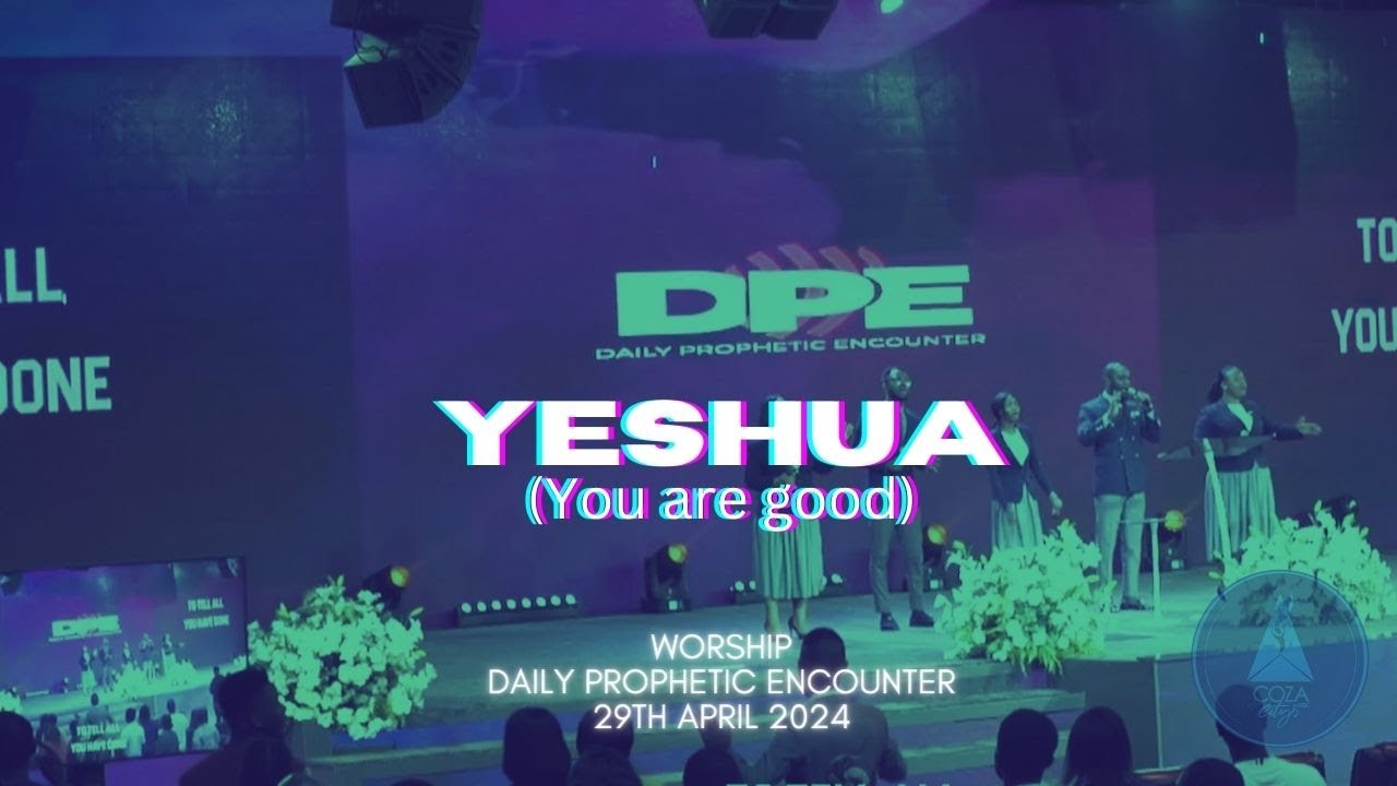 Yeshua you are good | Worship Session with COZA City Music At #DPE | 29 ...