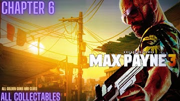 Max Payne 3 - Chapter 6 - All Collectables Guide - Golden Guns and Clues