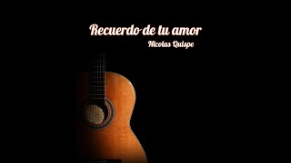 Recuerdo de tu amor - Nicolás Quispe