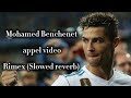 Mohamed Benchenet Appel Video Rimex Slowed Reverb