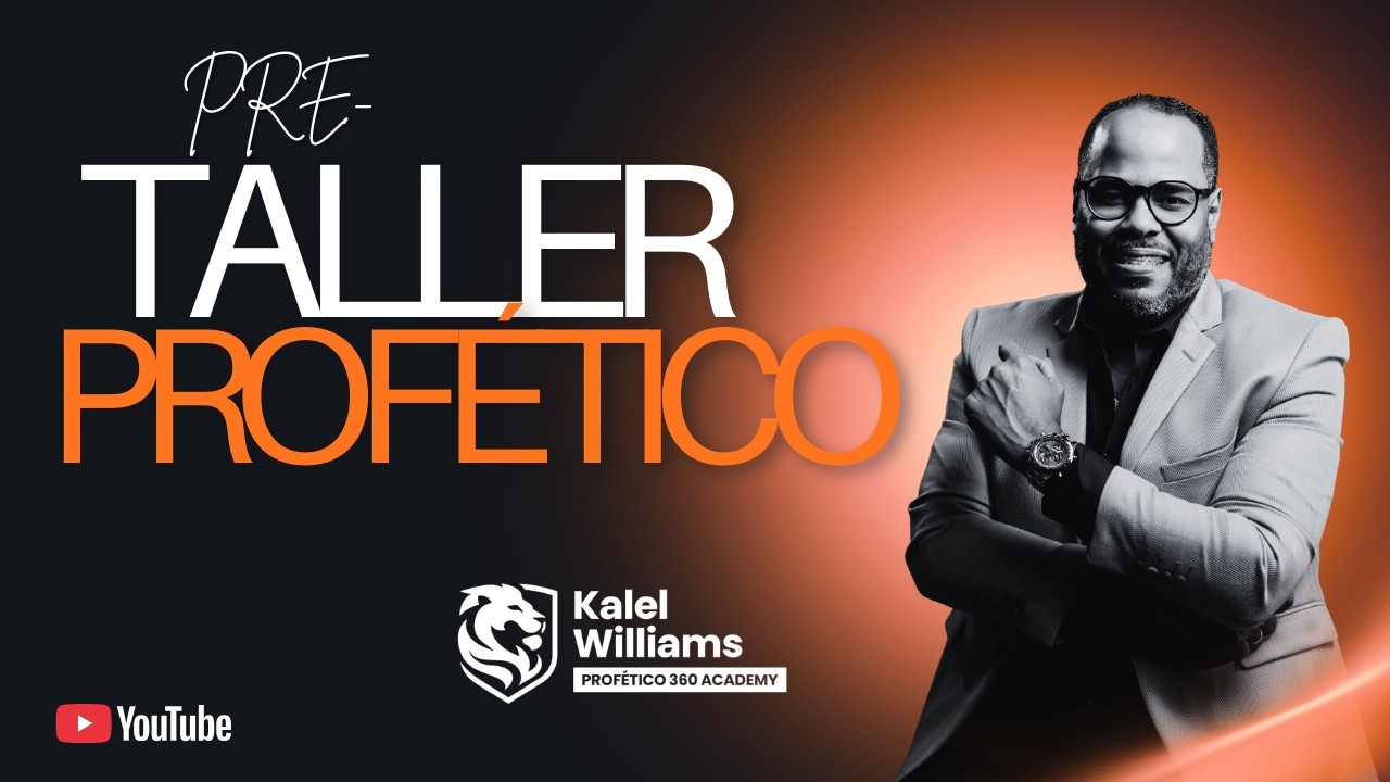 TALLER PROFÉTICO EN VIVO - DR. KALEL WILLIAMS