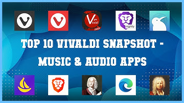 Top 10 Vivaldi Snapshot Android Apps