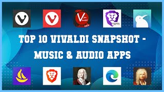 Top 10 Vivaldi Snapshot Android Apps screenshot 1