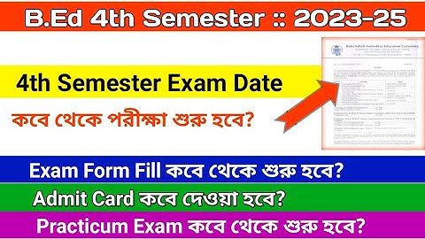 B.Ed 4th Semester Exam Date 2025 || Form Fill up Notice || Practicum Exam  | Admit Card | B.Ed 23-25