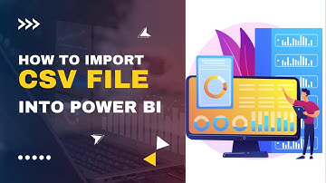How to Import CSV into Power BI: Easy Tutorial