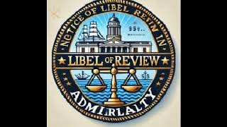 Notice of Libel of Review in Admiralty  Legal Framework and Jurisdiction